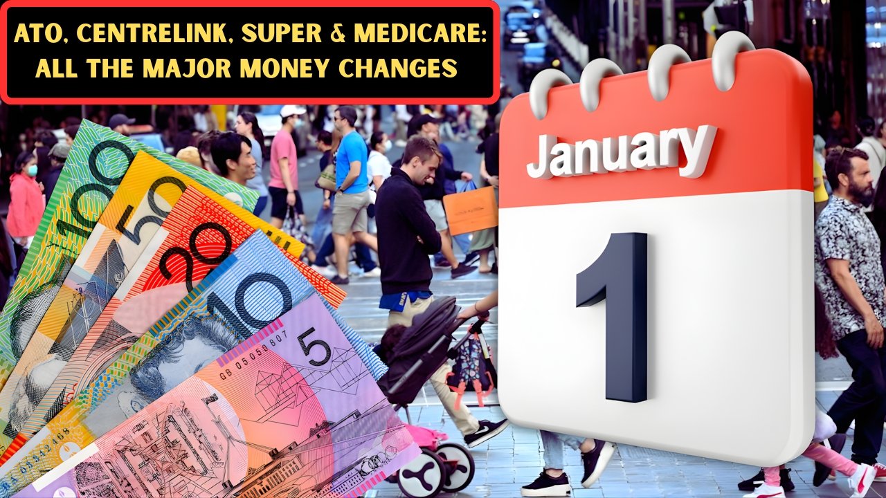 ATO, Centrelink, Super & Medicare: All the Major Money Changes From January 1, 2026