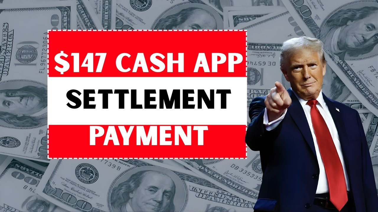 $147 Cash App Settlement Payment Explained: Eligibility, Claims, and Payout Timeline