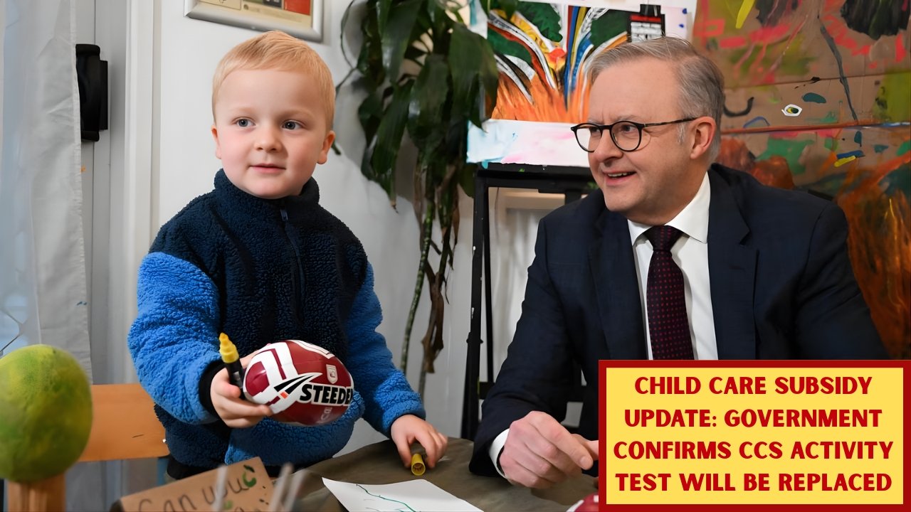 Child Care Subsidy Update: Government Confirms CCS Activity Test Will Be Replaced