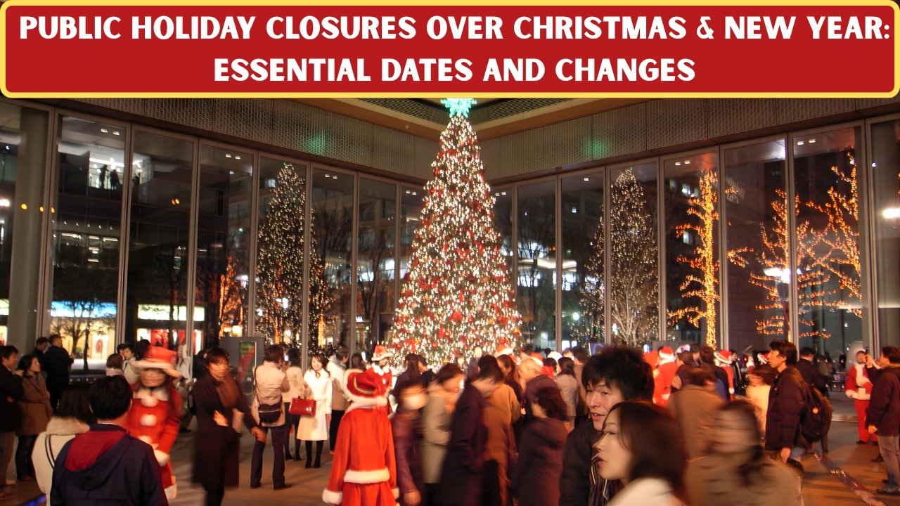 Public Holiday Closures Over Christmas & New Year: Essential Dates and Changes