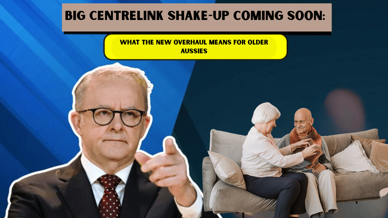Big Centrelink Shake-Up Coming Soon: What the New Overhaul Means for Older Aussies