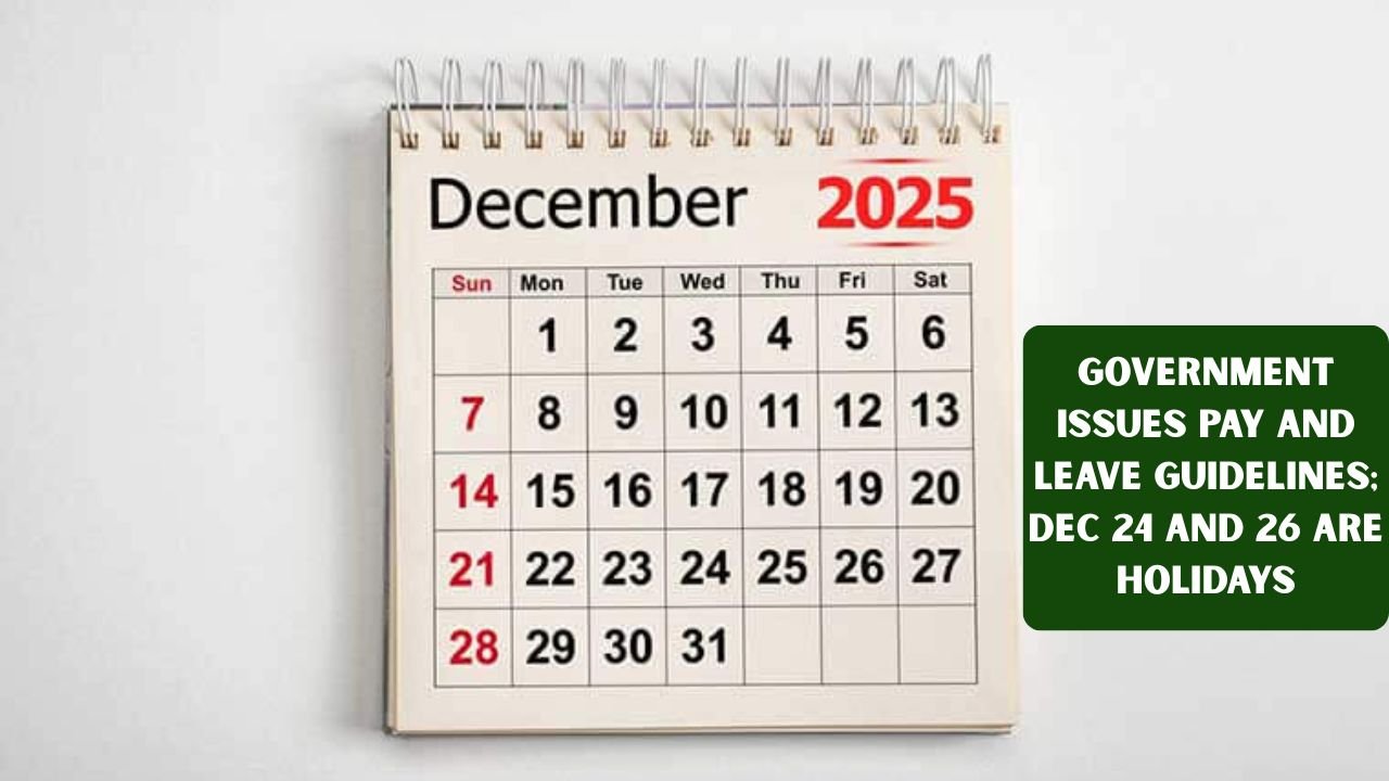 Government Issues Pay and Leave Guidelines; Dec 24 and 26 Are Holidays