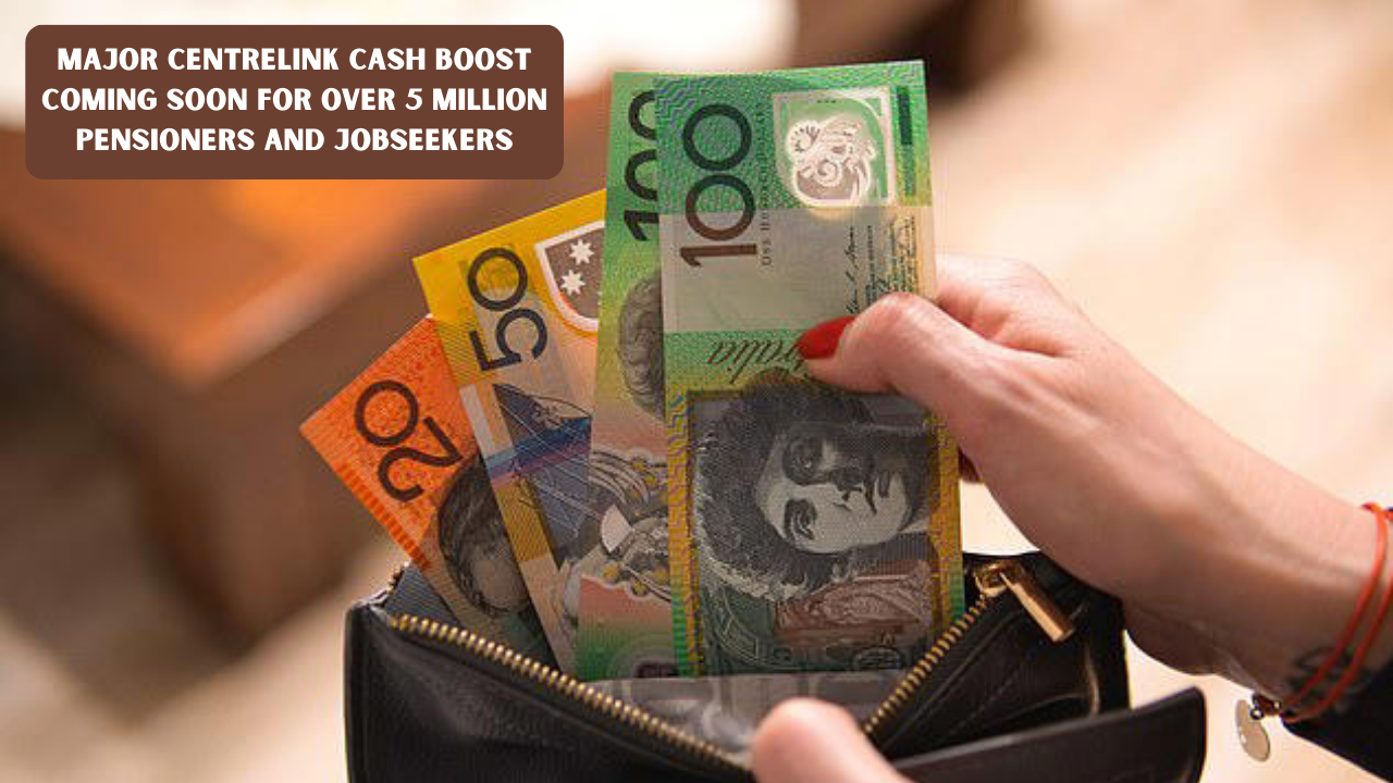 Major Centrelink Cash Boost Coming Soon for Over 5 Million Pensioners and JobSeekers