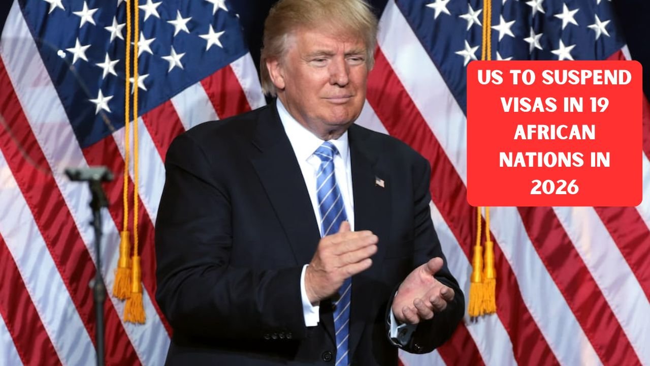 US to Suspend Visas in 19 African Nations in 2026 — Complete Country List